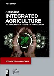 Integrated Agriculture: An Approach for Sustainable Agriculture (Integrated Global STEM, 3) (Original PDF from Publisher)