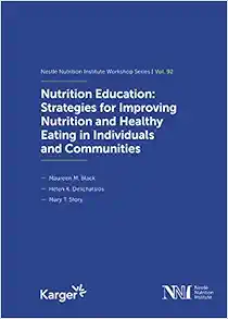 Nutrition Education: Strategies for Improving Nutrition and Healthy Eating in Individuals and Communities; 92nd Nestlé Nutrition Institute Workshop, ... Nutrition Workshop Series: Pediatric Program) (Original PDF from Publisher)