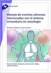 Manejo de eventos adversos relacionados con el sistema inmunitario en oncología/ Managing Immune-Related Adverse Events in Oncology: Early ... Management (Fast Facts) (Spanish Edition) (Original PDF from Publisher)