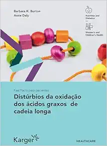 Distúrbios Da Oxidação Dos Ácidos Graxos De Cadeia Longa (Fast Facts Para Pacientes) (Polish Edition) (Original PDF from Publisher)