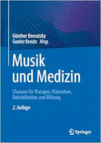 Musik und Medizin: Chancen für Therapie, Prävention, Rehabilitation und Bildung, 2nd Edition (Original PDF from Publisher)