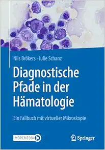 Diagnostische Pfade in der Hämatologie: Ein Fallbuch mit virtueller Mikroskopie (German Edition) (EPUB)