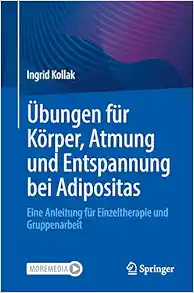 Übungen für Körper, Atmung und Entspannung bei Adipositas: Eine Anleitung für Einzeltherapie und Gruppenarbeit (German Edition) (EPUB)