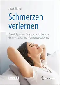 Schmerzen verlernen: Die erfolgreichen Techniken und Übungen der psychologischen Schmerzbewältigung, 5th Edition (Original PDF from Publisher)