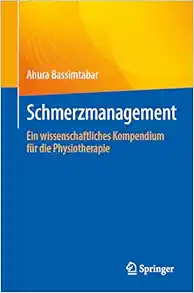 Schmerzmanagement: Ein wissenschaftliches Kompendium für die Physiotherapie (German Edition) (Original PDF from Publisher)