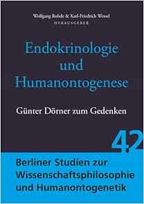 Endokrinologie Und Humanontogenese: Gunter Dorner Zum Gedenken (Berliner Studien zur Wissenschaftsphilosophie und Humanontogenetik, 42) (German Edition) (Original PDF from Publisher)