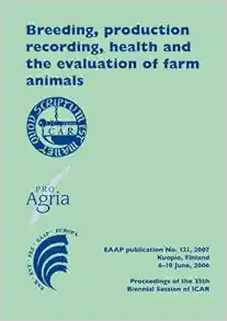 Breeding, Production Recording, Health and the Evaluation of Farm Animals: Proceedings of the 35th Biennial Session of Icar, Kuopio, Finland, June ... Juho Kyntj ... [Et Al.] (Eaap Scientific) (Original PDF from Publisher)