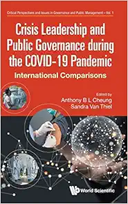 Crisis Leadership And Public Governance During The Covid-19 Pandemic: International Comparisons (Critical Perspectives And Issues In Governance And Public Management) (Original PDF from Publisher)