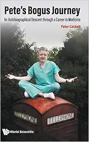 Pete's Bogus Journey: An Autobiographical Descent Through A Career In Medicine (Original PDF from Publisher)