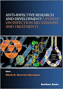 Anti-infective Research and Development: Updates on Infection Mechanisms and Treatments (Frontiers in Anti-Infective Agents) (EPUB)