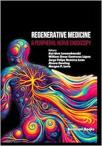 Regenerative Medicine & Peripheral Nerve Endoscopy (Neuroendoscopy and Interventional Pain Medicine) (Original PDF from Publisher)