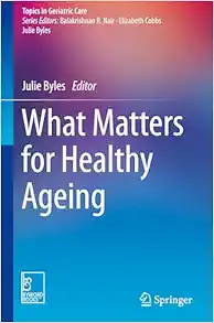 What Matters for Healthy Ageing (Topics in Geriatric Care) (EPUB)