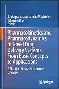 Pharmacokinetics and Pharmacodynamics of Novel Drug Delivery Systems: From Basic Concepts to Applications: A Machine-Generated Literature Overview (EPUB)