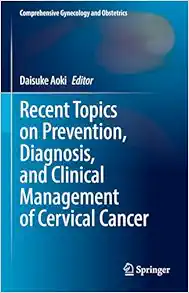 Recent Topics on Prevention, Diagnosis, and Clinical Management of Cervical Cancer (Comprehensive Gynecology and Obstetrics) (EPUB)