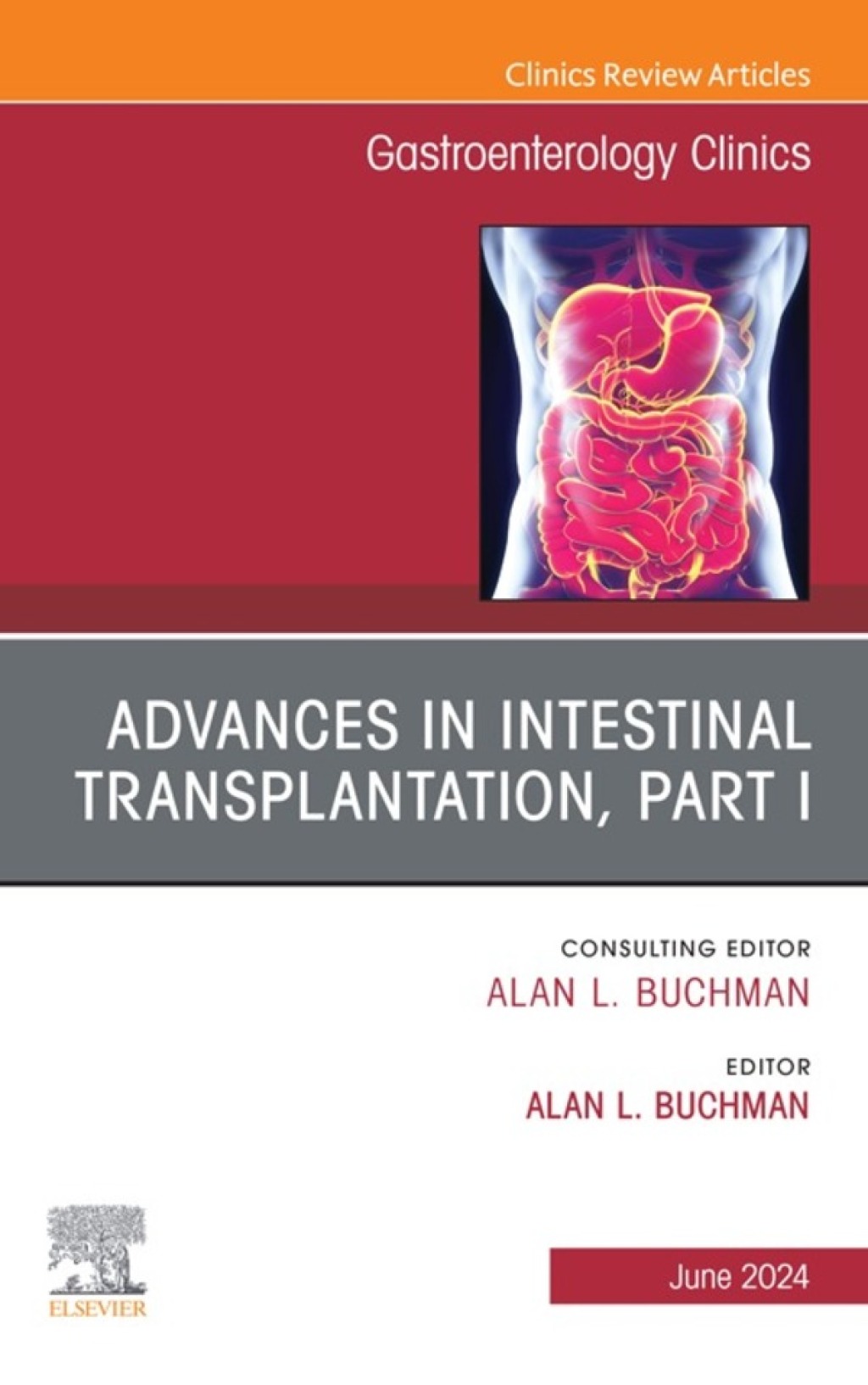 Advances in Intestinal Transplantation, Part I, An Issue of Gastroenterology Clinics of North America (True PDF from Publisher)