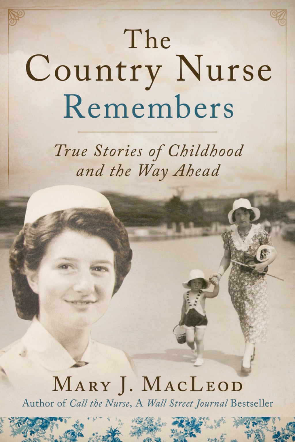 The Country Nurse Remembers: True Stories of a Troubled Childhood, War, and Becoming a Nurse (The Country Nurse Series, Book Three) (EPUB)