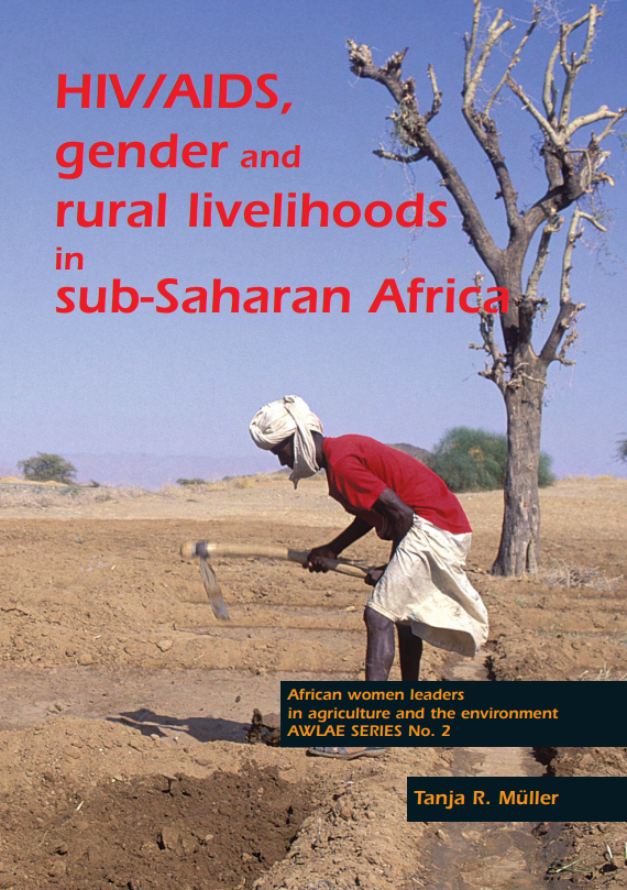 Hiv/Aids, Gender and Rural Livelihoods in Sub-Saharan Africa: An Overview and Annotated Bibliography (AWLAE) (Original PDF from Publisher)