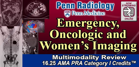 Penn Radiology Emergency, Oncologic and Women’s Imaging 2024 (Videos)
