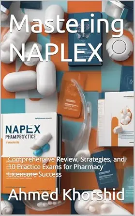 Mastering NAPLEX: Comprehensive Review, Strategies, and 10 Practice Exams for Pharmacy Licensure Success (EPUB)