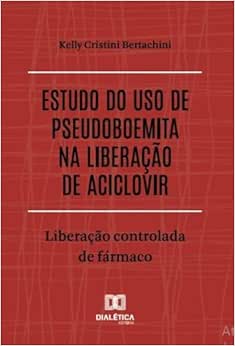 Estudo do uso de pseudoboemita na liberação de Aciclovir: liberação controlada de fármaco (EPUB)