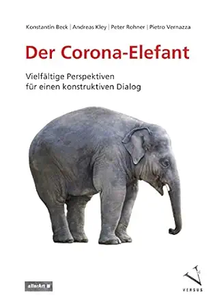 Der Corona-Elefant: Vielfältige Perspektiven für einen konstruktiven Dialog (allerArt) (German Edition) (Original PDF from Publisher)