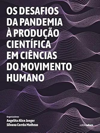 Os desafios da pandemia à produção científica em Ciências do Movimento Humano (Portuguese Edition) (EPUB)