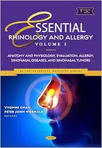 Essential Rhinology and Allergy. Volume 1: Anatomy and Physiology, Evaluation, Allergy, Sinonasal Diseases, and Sinonasal Tumors (Original PDF from Publisher)