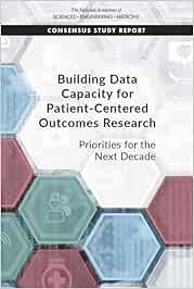 Building Data Capacity for Patient-Centered Outcomes Research: Priorities for the Next Decade (Original PDF from Publisher)