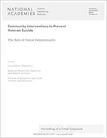 Community Interventions to Prevent Veteran Suicide: The Role of Social Determinants: Proceedings of a Virtual Symposium (Original PDF from Publisher)