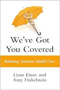 We've Got You Covered: Rebooting American Health Care (EPUB)