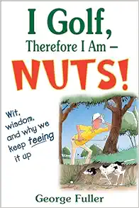I Golf Therefore I Am--Nuts! (Original PDF from Publisher)