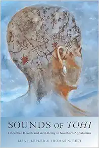 Sounds of Tohi: Cherokee Health and Well-Being in Southern Appalachia (Original PDF from Publisher)