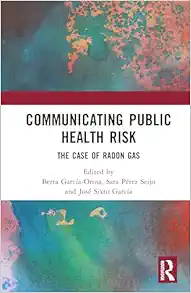 Communicating Public Health Risk: The Case of Radon Gas (Original PDF from Publisher)
