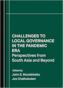 Challenges to Local Governance in the Pandemic Era: Perspectives from South Asia and Beyond (Original PDF from Publisher)