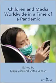 Children and Media Worldwide in a Time of a Pandemic (Mediated Youth, 34) (Original PDF from Publisher)