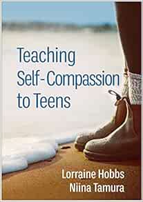 Teaching Self-Compassion to Teens (Original PDF from Publisher)