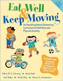 Eat Well & Keep Moving: An Interdisciplinary Elementary Curriculum for Nutrition and Physical Activity, 3rd Edition (Original PDF from Publisher)