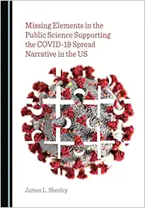 Missing Elements in the Public Science Supporting the COVID-19 Spread Narrative in the US (Original PDF from Publisher)