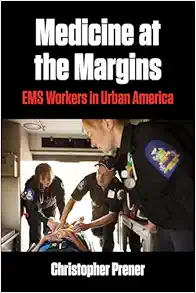Medicine at the Margins: EMS Workers in Urban America (Polis: Fordham Series in Urban Studies) (EPUB)