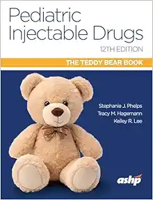 Pediatric Injectable Drugs (The Teddy Bear Book), 12th Edition (Original PDF from Publisher)