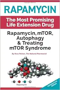 Rapamycin: mTOR, Autophagy & Treating mTOR Syndrome, 2nd Edition (Original PDF from Publisher)