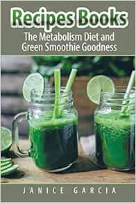 Recipes Books: The Metabolism Diet and Green Smoothie Goodness (Original PDF from Publisher)