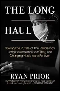 The Long Haul: Solving the Puzzle of the Pandemic's Long Haulers and How They Are Changing Healthcare Forever (EPUB)