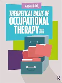 Theoretical Basis of Occupational Therapy, 4th Edition (Original PDF from Publisher)