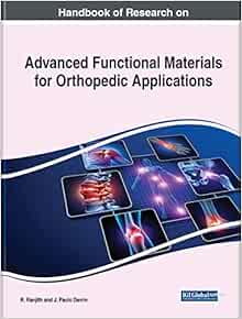 Handbook of Research on Advanced Functional Materials for Orthopedic Applications (Original PDF from Publisher)
