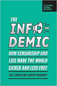 The Infodemic: How Censorship and Lies Made the World Sicker and Less Free (Columbia Global Reports) (EPUB)