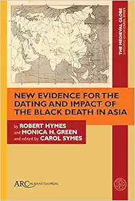 New Evidence for the Dating and Impact of the Black Death in Asia (The Medieval Globe Books) (Original PDF from Publisher)
