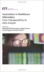 Innovations in Healthcare Informatics: From interoperability to data analysis (Healthcare Technologies) (Original PDF from Publisher)
