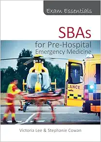 Exam Essentials: SBAs for Pre-Hospital Emergency Medicine (Original PDF from Publisher)