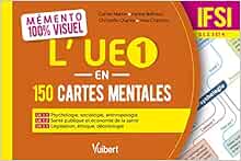 Mémento 100% visuel - L'UE 1 en 150 cartes mentales - IFSI: UE 1.1, 1.2 et 1.3 "Sciences humaines, sociales et droit" Semestres 1, 2, 3 et 4 (Original PDF from Publisher)